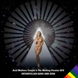 Acid Mothers Temple : Interstellar Guru and Zero